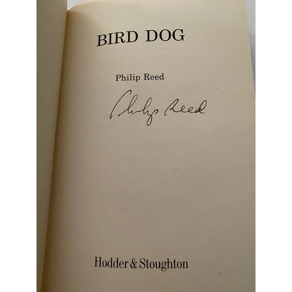 Signed by Philip Reed 1st Edition 1997 Bird Dog Great Britain Hardcover